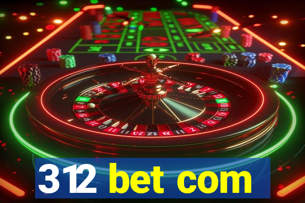 312 bet com